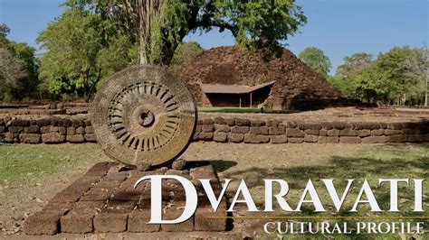 The Rise and Fall of Dvaravati: Ancient Trade Route Crossroads & Royal Patronage of Buddhism